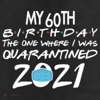 My 60th Birthday Quarantined 2021 11oz C Handle Ceramic Mug