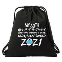My 60th Birthday Quarantined 2021 Drawstring Bag