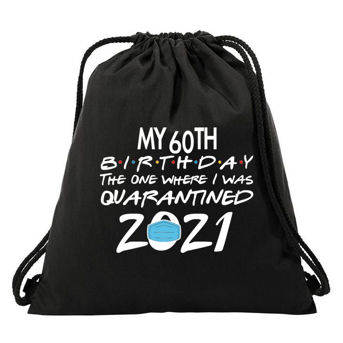 My 60th Birthday Quarantined 2021 Drawstring Bag