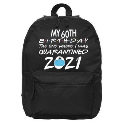 My 60th Birthday Quarantined 2021 16 in Basic Backpack