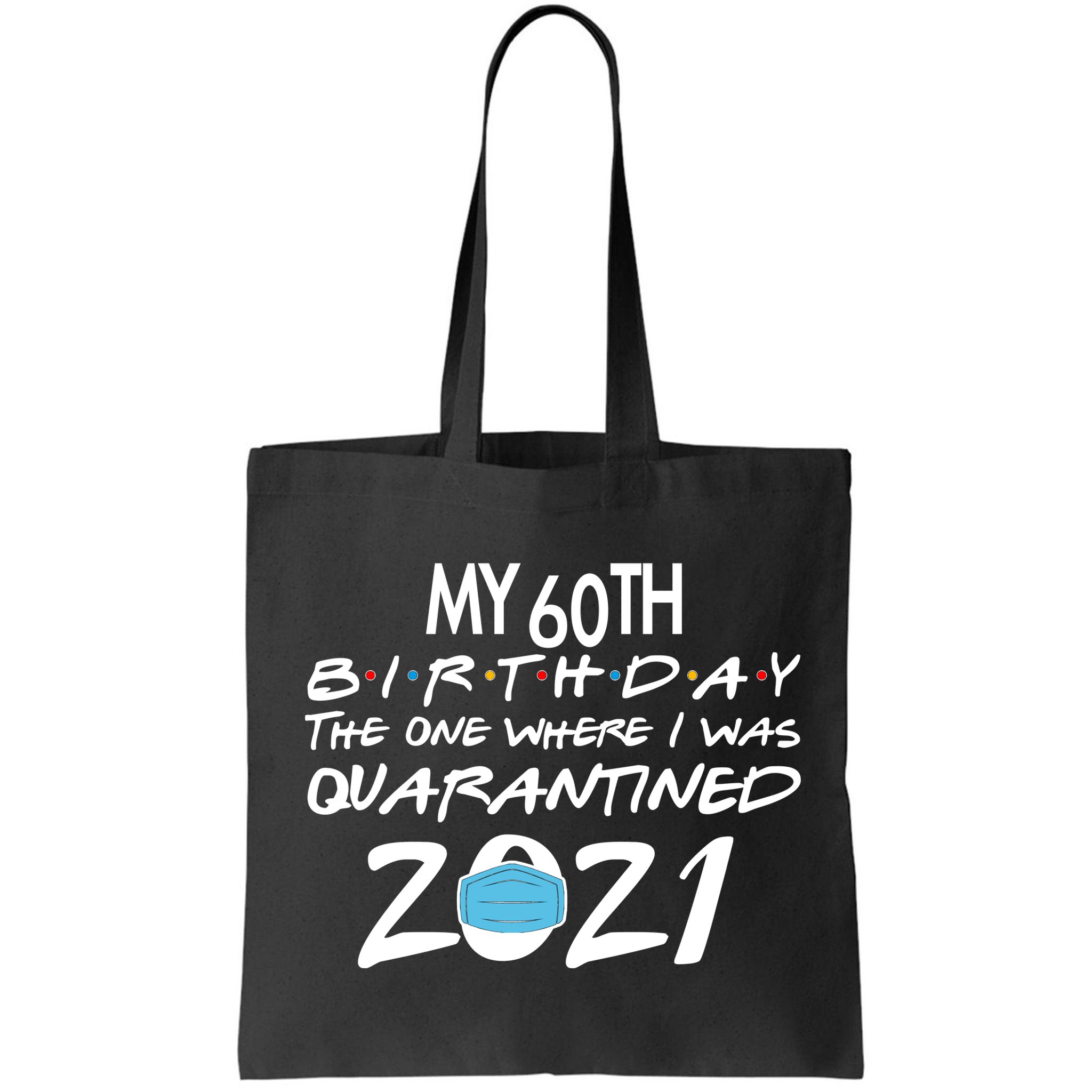 My 60th Birthday Quarantined 2021 Bag