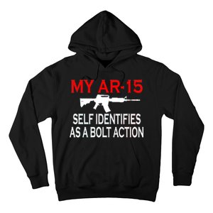 My AR-15 Self Identifies As A Bolt Action Hoodie