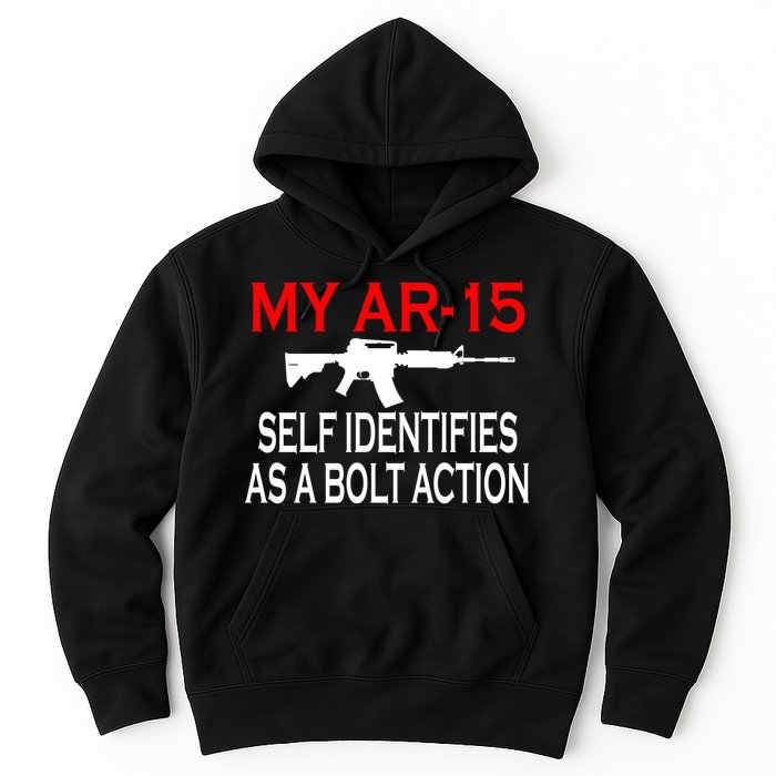 My AR-15 Self Identifies As A Bolt Action Hoodie
