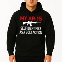 My AR-15 Self Identifies As A Bolt Action Hoodie