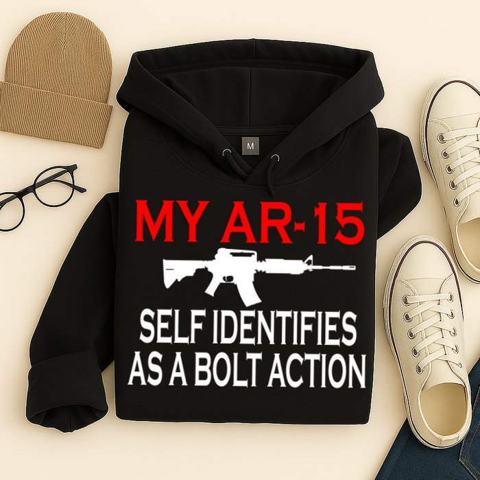 My AR-15 Self Identifies As A Bolt Action Hoodie