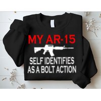 My AR-15 Self Identifies As A Bolt Action Sweatshirt