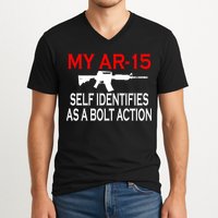 My AR-15 Self Identifies As A Bolt Action V-Neck T-Shirt