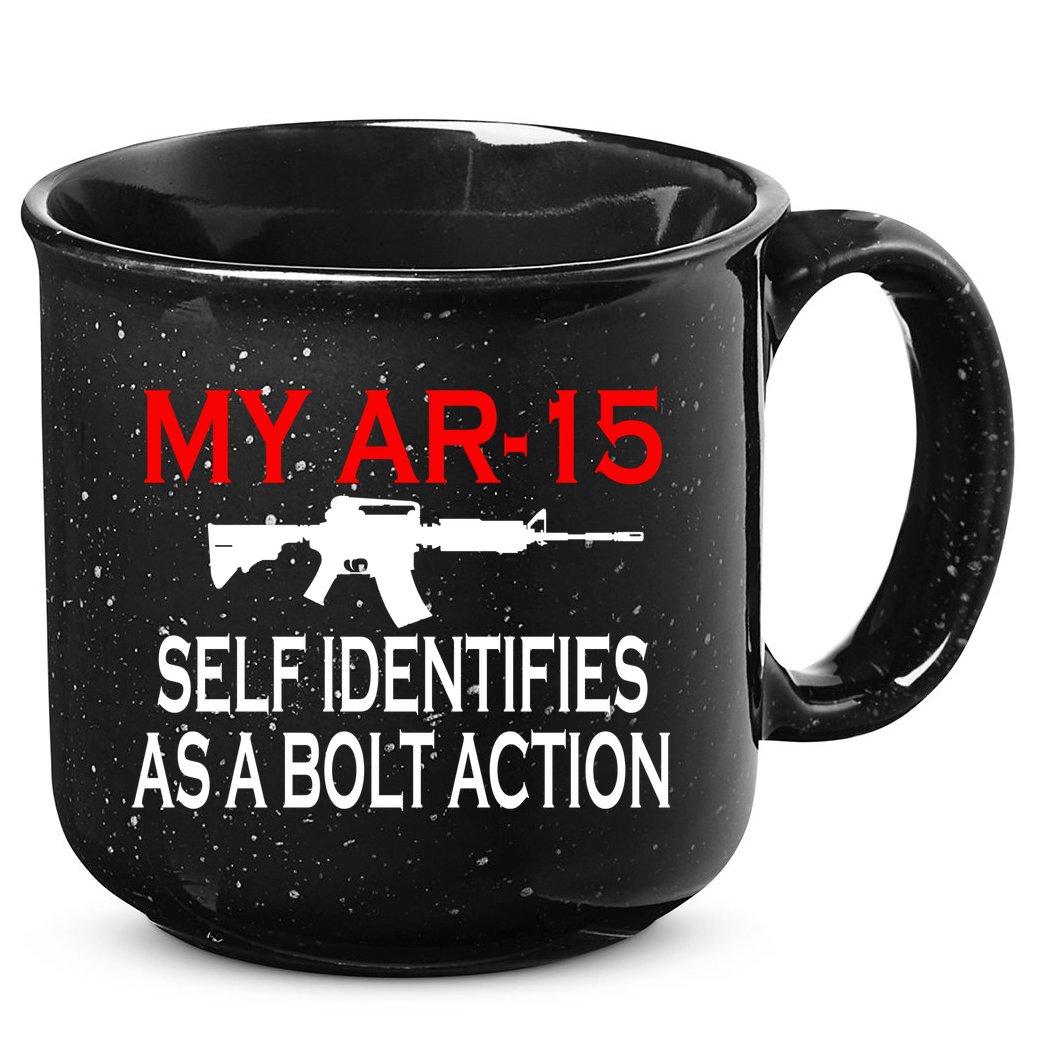 My AR-15 Self Identifies As A Bolt Action 15oz Campfire Ceramic Mug