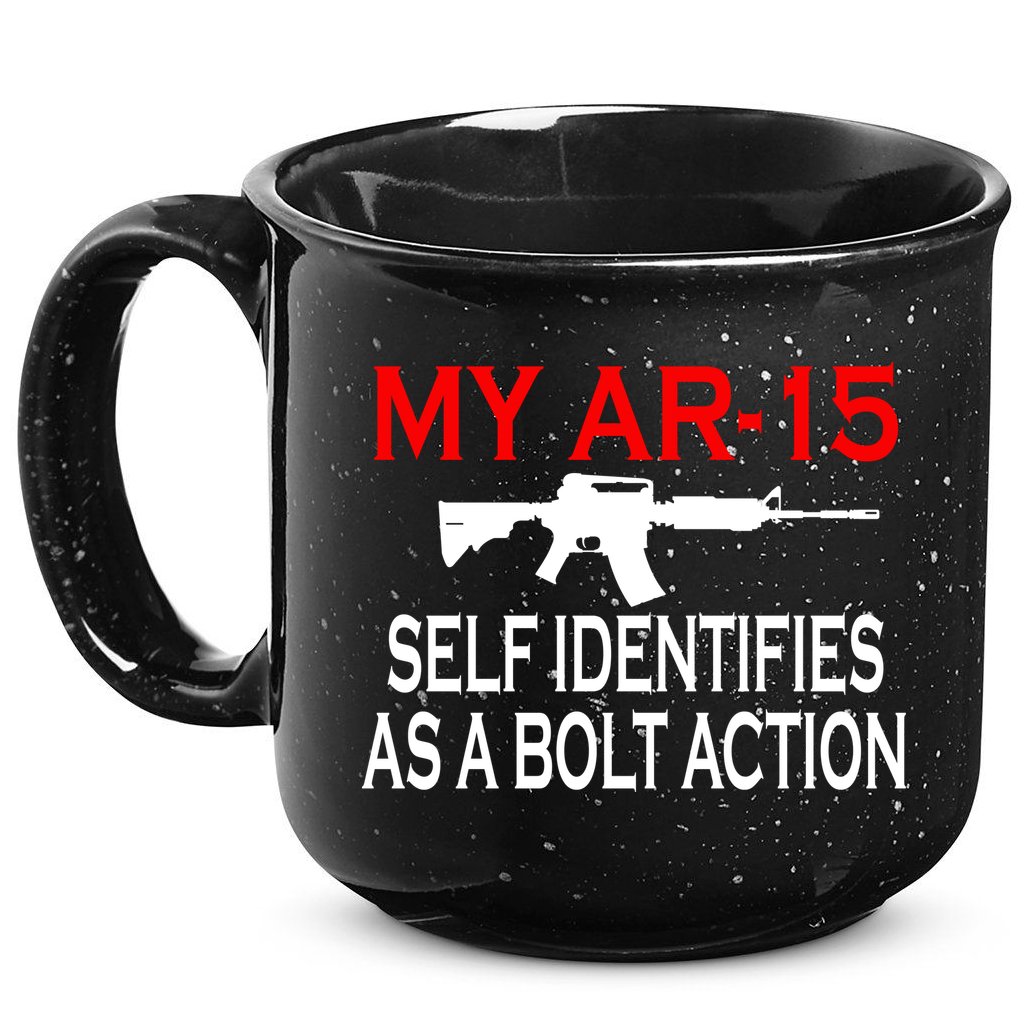 My AR-15 Self Identifies As A Bolt Action 15oz Campfire Ceramic Mug