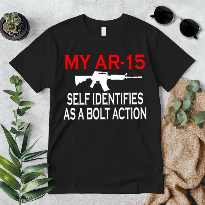 My AR-15 Self Identifies As A Bolt Action Premium T-Shirt
