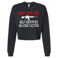 My AR-15 Self Identifies As A Bolt Action Cropped Pullover Crew