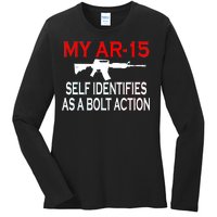 My AR-15 Self Identifies As A Bolt Action Ladies Long Sleeve Shirt