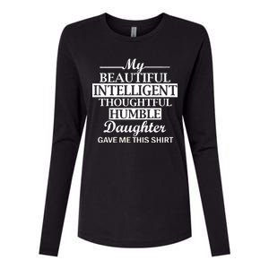 My Beautiful Intelligent Daughter Gave Me This Womens Cotton Relaxed Long Sleeve T-Shirt