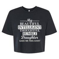 My Beautiful Intelligent Daughter Gave Me This Bella+Canvas Jersey Crop Tee