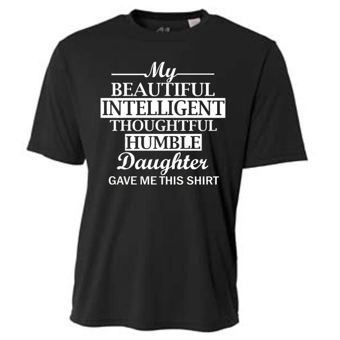 My Beautiful Intelligent Daughter Gave Me This Cooling Performance Crew T-Shirt