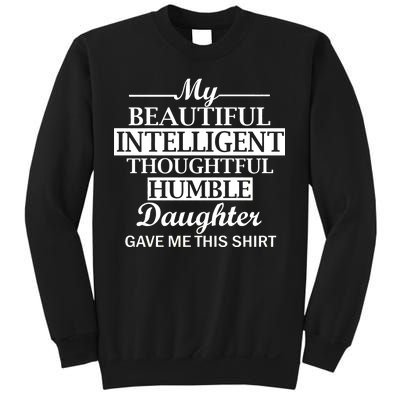 My Beautiful Intelligent Daughter Gave Me This Sweatshirt