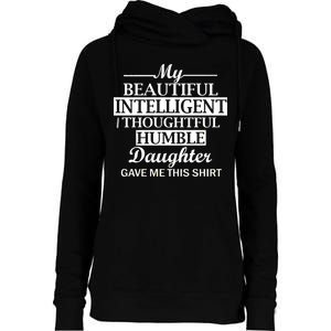 My Beautiful Intelligent Daughter Gave Me This Womens Funnel Neck Pullover Hood