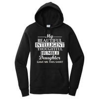 My Beautiful Intelligent Daughter Gave Me This Women's Pullover Hoodie