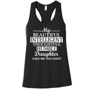 My Beautiful Intelligent Daughter Gave Me This Women's Racerback Tank