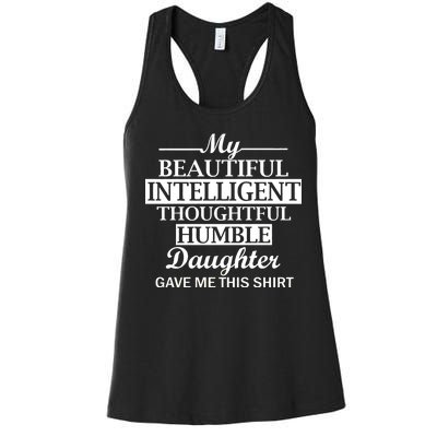 My Beautiful Intelligent Daughter Gave Me This Women's Racerback Tank