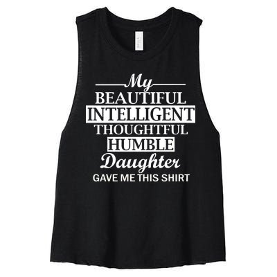 My Beautiful Intelligent Daughter Gave Me This Women's Racerback Cropped Tank