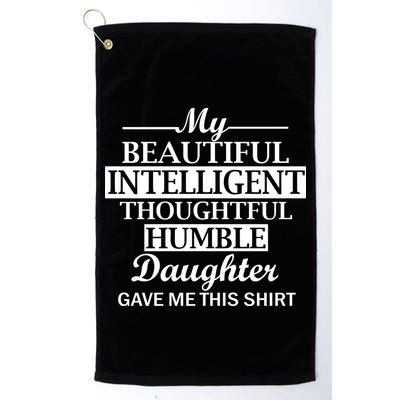 My Beautiful Intelligent Daughter Gave Me This Golf Towel