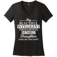 My Beautiful Intelligent Daughter Gave Me This Women's V-Neck T-Shirt