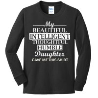 My Beautiful Intelligent Daughter Gave Me This Kids Long Sleeve Shirt