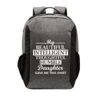 My Beautiful Intelligent Daughter Gave Me This Vector Backpack