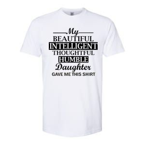 My Beautiful Intelligent Daughter Gave Me This Softstyle® CVC T-Shirt