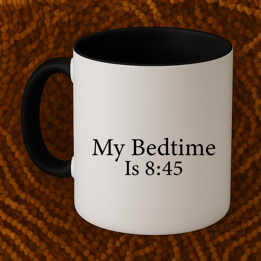 My Bedtime Is 8:45 Mug