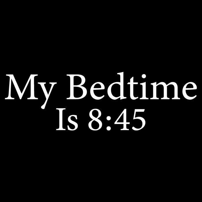 My Bedtime Is 8:45 Magnet
