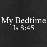 My Bedtime Is 8:45 Golf Towel