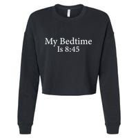 My Bedtime Is 8:45 Cropped Pullover Crew