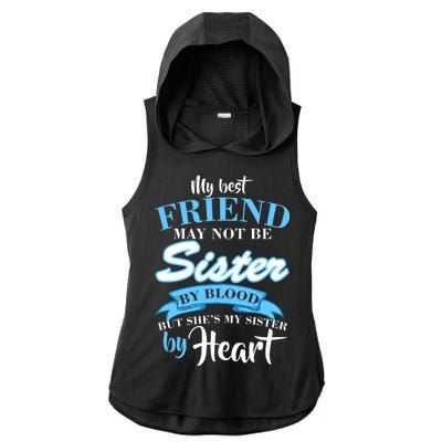 My Best Friend May Not Be Sister By Blood But By Heart Ladies PosiCharge Tri-Blend Wicking Draft Hoodie Tank