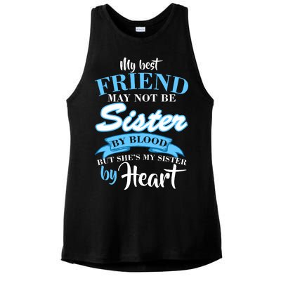 My Best Friend May Not Be Sister By Blood But By Heart Ladies PosiCharge Tri-Blend Wicking Tank