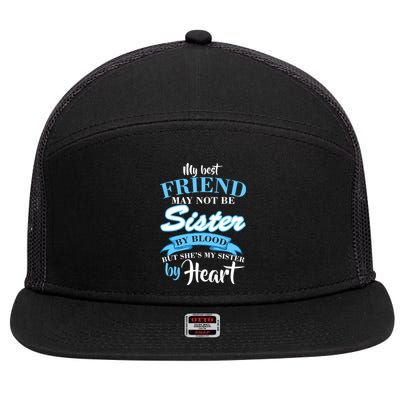 My Best Friend May Not Be Sister By Blood But By Heart 7 Panel Mesh Trucker Snapback Hat