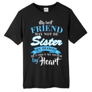 My Best Friend May Not Be Sister By Blood But By Heart Tall Fusion ChromaSoft Performance T-Shirt