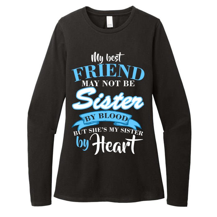 My Best Friend May Not Be Sister By Blood But By Heart Womens CVC Long Sleeve Shirt