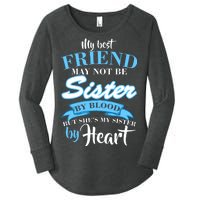 My Best Friend May Not Be Sister By Blood But By Heart Women's Perfect Tri Tunic Long Sleeve Shirt