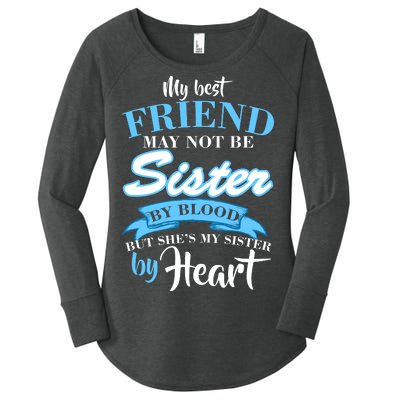 My Best Friend May Not Be Sister By Blood But By Heart Women's Perfect Tri Tunic Long Sleeve Shirt