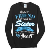 My Best Friend May Not Be Sister By Blood But By Heart Tall Long Sleeve T-Shirt