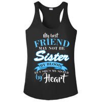 My Best Friend May Not Be Sister By Blood But By Heart Ladies PosiCharge Competitor Racerback Tank