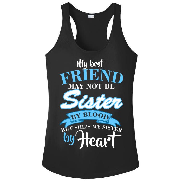 My Best Friend May Not Be Sister By Blood But By Heart Ladies PosiCharge Competitor Racerback Tank