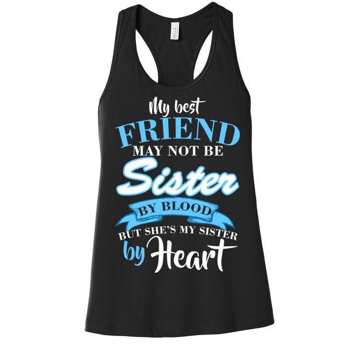 My Best Friend May Not Be Sister By Blood But By Heart Women's Racerback Tank