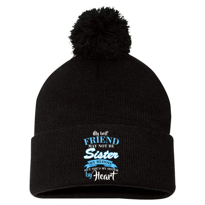 My Best Friend May Not Be Sister By Blood But By Heart Pom Pom 12in Knit Beanie