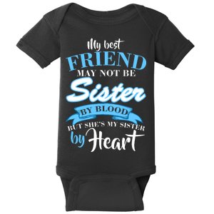 My Best Friend May Not Be Sister By Blood But By Heart Baby Bodysuit