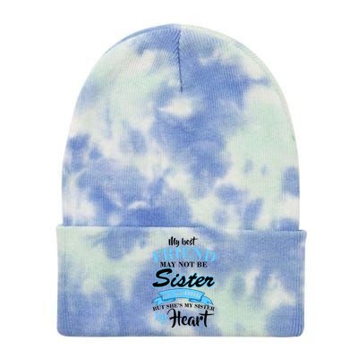 My Best Friend May Not Be Sister By Blood But By Heart Tie Dye 12in Knit Beanie