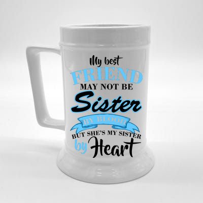 My Best Friend May Not Be Sister By Blood But By Heart Beer Stein