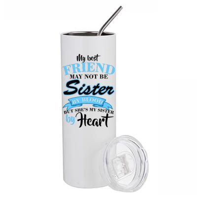 My Best Friend May Not Be Sister By Blood But By Heart Stainless Steel Tumbler